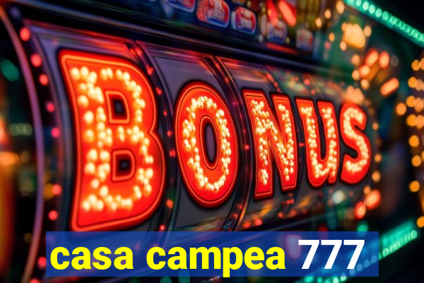 casa campea 777